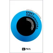 Psychologia - Efekt Obserwatora Psychologia Odwagi I Bezczynności Catherine A Sanderson - miniaturka - grafika 1