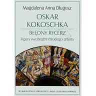 Pamiętniki, dzienniki, listy - Długosz Magdalena Anna Oskar Kokoschka Błędny rycerz Figury wyobraźni młodego artysty - miniaturka - grafika 1