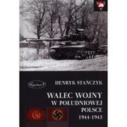 Historia Polski - Napoleon V Walec wojny w południowej Polsce 1944-1945 - Henryk Stańczyk - miniaturka - grafika 1