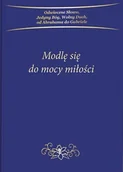 Religia i religioznawstwo - Modlę się do mocy miłości - miniaturka - grafika 1