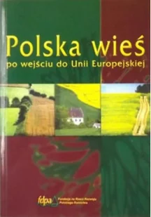 Polska wieś po wejściu do Unii Europejskiej - Nauki przyrodnicze - miniaturka - grafika 1