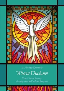 Wierni Duchowi. Dary Ducha Świętego. Grzechy przeciw Duchowi Świętemu - Religia i religioznawstwo - miniaturka - grafika 1