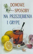 Zdrowie - poradniki - Domowe Sposoby na Przeziębienia i Grypę - miniaturka - grafika 1