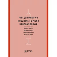 Książki medyczne - Wydawnictwo Lekarskie PZWL Pielęgniarstwo rodzinne i opieka środowiskowa praca zbiorowa - miniaturka - grafika 1
