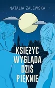 Literatura popularno naukowa dla młodzieży - Księżyc wygląda dziś pięknie - Zalewska Natalia - książka - miniaturka - grafika 1