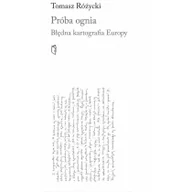 Felietony i reportaże - Austeria Próba ognia. Błędna kartografia Europy Tomasz Różycki - miniaturka - grafika 1