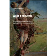 Historia świata - Wyjść z milczenia Agnieszka Matusiak - miniaturka - grafika 1
