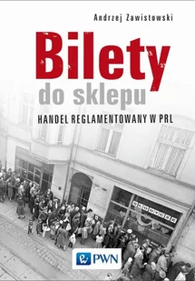 Bilety do sklepu Handel reglamentowany w PRL Andrzej Zawistowski - Biznes - miniaturka - grafika 1