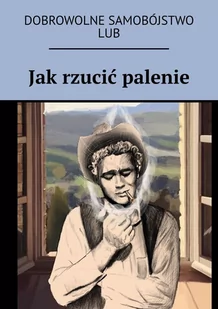 Jak rzucić palenie lub dobrowolne samobójstwo - E-booki obcojęzyczne - miniaturka - grafika 1