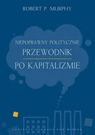 E-booki - nauka - Niepoprawny politycznie przewodnik po kapitalizmie - miniaturka - grafika 1