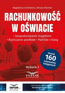 Rachunkowość w oświacie wyd.3. Gospodarowanie majątkiem, Rozliczanie posiłków, Podróże z klasą - Magdalena Grotkiewicz, Renata Niemiec - książka - Prawo Rachunkowość w oświacie wyd.3. Gospodarowanie majątkiem, Rozliczanie posiłków, Podróże z klasą - Magdalena Grotkiewicz, Renata Niemiec - książka - Prawo - miniaturka - grafika 1
