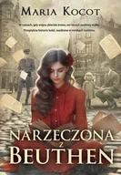 Powieści i opowiadania - Narzeczona z Beuthen - Maria Kocot - książka - miniaturka - grafika 1