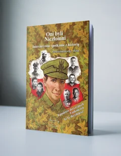 Śnieżkowska-Bielak E. Oni byli niezłomni - Biografie i autobiografie - miniaturka - grafika 1