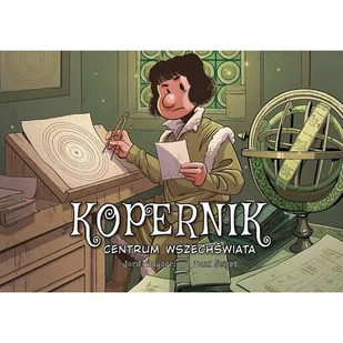 Centrum wszechświata. Kopernik. Najwybitniejsi Naukowcy - Komiksy dla dzieci - miniaturka - grafika 1