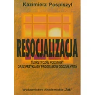 Podręczniki dla szkół wyższych - Resocjalizacja teoretyczne. Podstawy ... - KAZIMIERZ POSPISZYL - miniaturka - grafika 1