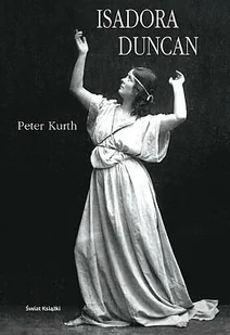 Isadora Duncan - Biografie i autobiografie - miniaturka - grafika 1
