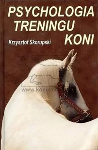 Akademia Jeździecka Psychologia treningu konia - K. Skorupski - Rośliny i zwierzęta - miniaturka - grafika 1