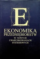 Ekonomia - Ekonomika przedsiębiorstw w nowych uwarunkowaniach systemowych - miniaturka - grafika 1