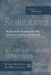 Realizations of antipassive-like structures in Polish and English. Studies in Linguistics And Methodology. Vol. 13 - Filologia i językoznawstwo - miniaturka - grafika 1