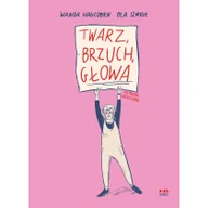 Komiksy dla dorosłych - Kultura gniewu Twarz, brzuch, głowa Wanda Hagedorn, Ola Szmida - miniaturka - grafika 1