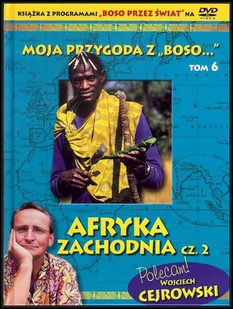 Moja przygoda z Boso...: Tom 6 - Afryka Zachodnia. Cześć 2 - Filmy dokumentalne DVD - miniaturka - grafika 1