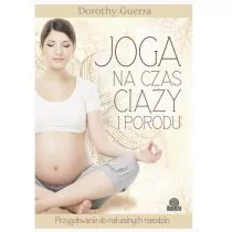 Joga na czas ciąży i porodu - Dorothy Guerra