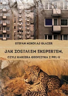 Jak zostałem ekspertem, czyli kariera geofizyka z PRL-u - Biografie i autobiografie - miniaturka - grafika 1