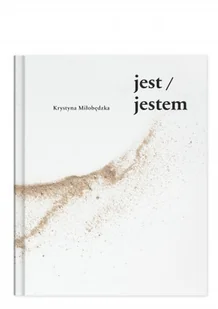 jest jestem wiersze wybrane 1960 2020) Miłobędzka Krystyna - Poezja - miniaturka - grafika 2