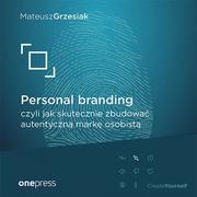 Audiobooki - lektury - Personal branding czyli jak skutecznie zbudować autentyczną markę osobistą Mateusz Grzesiak MP3) - miniaturka - grafika 1