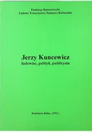 Biografie i autobiografie - Jerzy Kuncewicz Ludowiec polityk publicysta - miniaturka - grafika 1