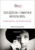 Książki o kulturze i sztuce - Szczęście i smutek noszą biel - Małgorzata Bulaszewska - miniaturka - grafika 1