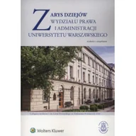 Historia Polski - Wolters Kluwer Zarys dziejów Wydziału Prawa i Administracji Uniwersytetu Warszawskiego - Grażyna Bałtruszajtys - miniaturka - grafika 1
