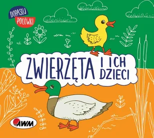 AWM Dopasuj połówki. Zwierzęta i ich dzieci Joanna Wiśniewska - Powieści i opowiadania - miniaturka - grafika 1