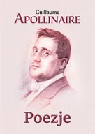Poezja - Poezje Guillaume Apollinaire - miniaturka - grafika 1