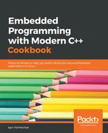 E-booki obcojęzyczne - Embedded Programming with Modern C++ Cookbook - miniaturka - grafika 1