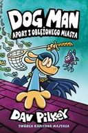 Komiksy dla dzieci - Dogman T.8 Aport z oblężonego miasta - Dav Pilkey - miniaturka - grafika 1