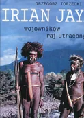 Felietony i reportaże - Irian Jaya Wojowników raj utracony - miniaturka - grafika 1