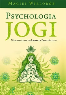 Psychologia jogi. Wprowadzenie do Jogasutr Patańdźalego - Audiobooki - poradniki - miniaturka - grafika 1