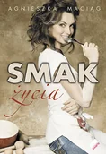 Książki kucharskie - Smak życia, czyli uroda zaczyna się w kuchni - miniaturka - grafika 1