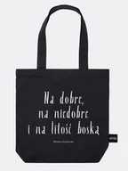 Torby i wózki na zakupy - NA DOBRE, NA NIEDOBRE I NA LITOŚĆ BOSKĄ / Wisława Szymborska / torba bawełniana / czarna - miniaturka - grafika 1