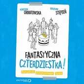 Audiobooki - literatura popularnonaukowa - Fantastyczna czterdziestka! Poradnik pozytywnego życia Bogusław Stępień Agnieszka Ornatowska MP3) - miniaturka - grafika 1