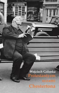 DeReggio Protestantyzm oczami Chestertona Wojciech Golonka - Religia i religioznawstwo - miniaturka - grafika 1