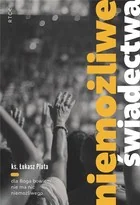 Niemożliwe świadectwa - Religia i religioznawstwo - miniaturka - grafika 1