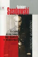 Biografie i autobiografie - Kazimierz Sosnkowski podczas II wojny światowej. Książę niezłomny czy Hamlet w mundurze? - miniaturka - grafika 1