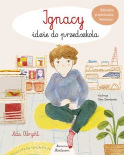 Ignacy idzie do przedszkola. Biblioteka Montessori - Książki edukacyjne - miniaturka - grafika 2