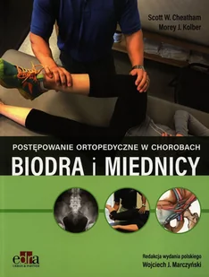 Leczenie ortopedyczne biodra i miednicy Cheatham S.W Kolber M.J - Książki medyczne - miniaturka - grafika 2