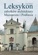 Książki o architekturze - Arkady Leksykon zabytków architektury Mazowsza i Podlasia - Żabicki Jacek - miniaturka - grafika 1