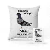 Gadżety dla niej i dla niego - ZESTAW PODUSZKA + KUBEK Prezent BĄDŹ JAK GOŁĄB SRAJ NA WSZYSTKO + IMIĘ - miniaturka - grafika 1