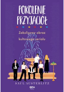 Pokolenie Przyjaciół Zakulisowy obraz kultowego serialu - Felietony i reportaże - miniaturka - grafika 2