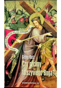 Czy czcimy fałszywego Boga - Religia i religioznawstwo - miniaturka - grafika 1